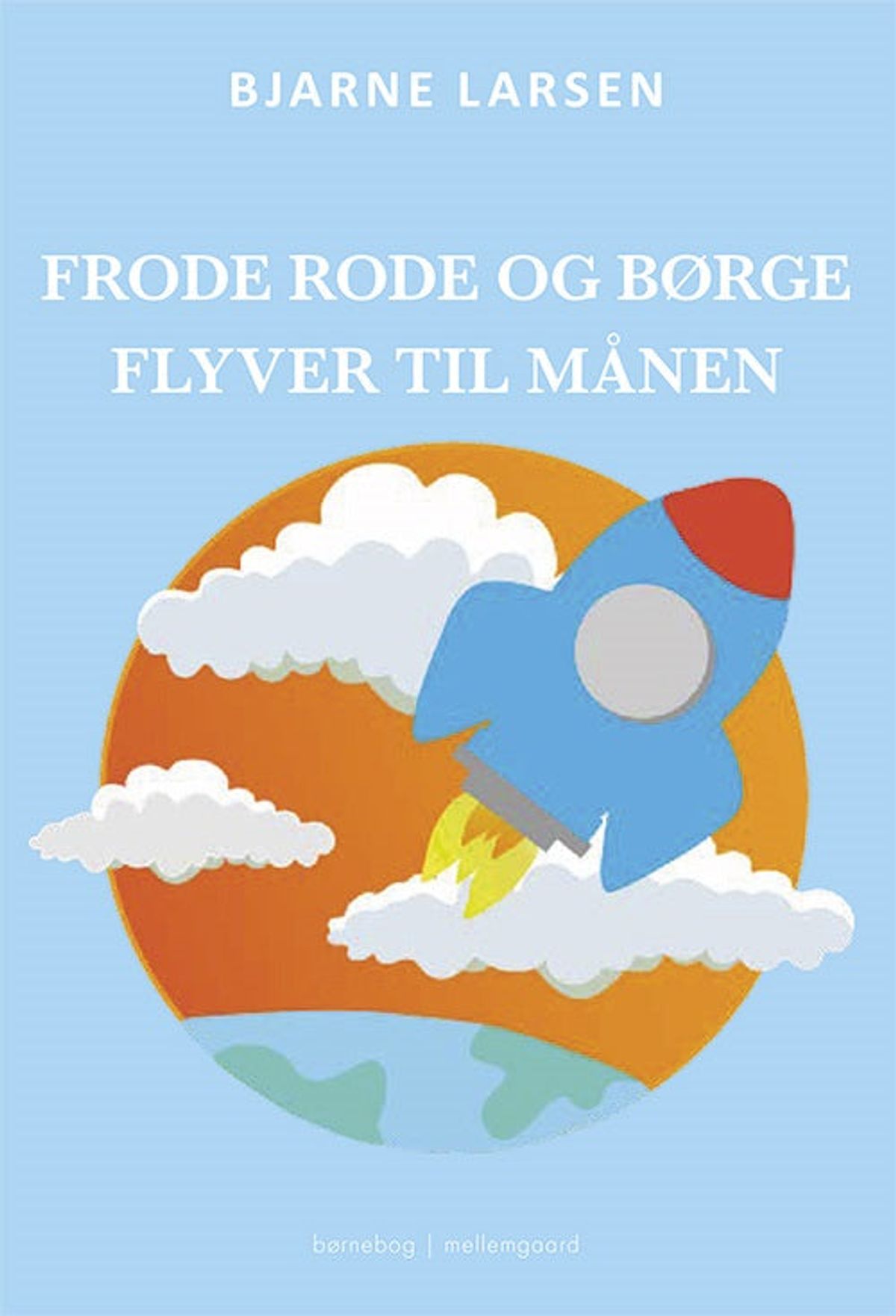 Frode Rode og Børge flyver til månen