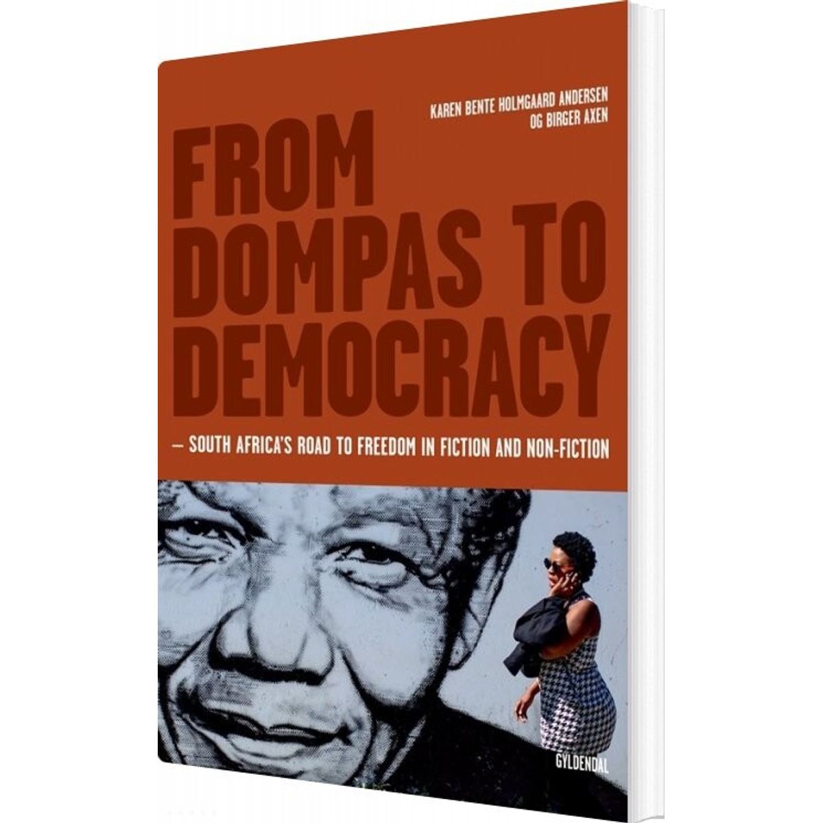 From Dompas To Democracy - Birger Axen - Bog