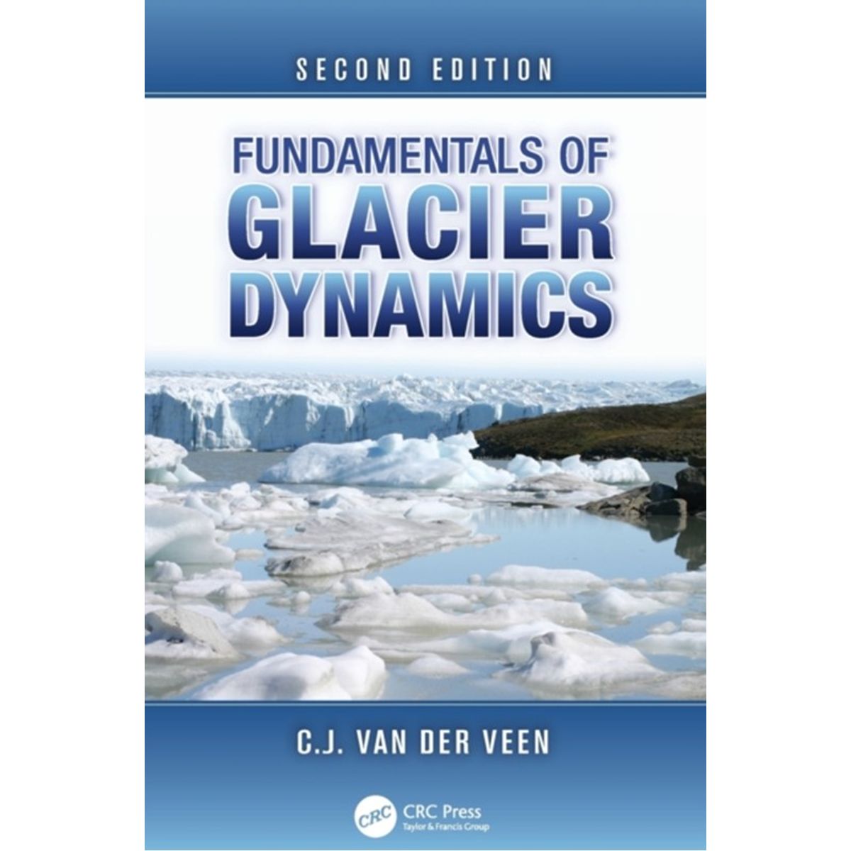 Fundamentals of Glacier Dynamics