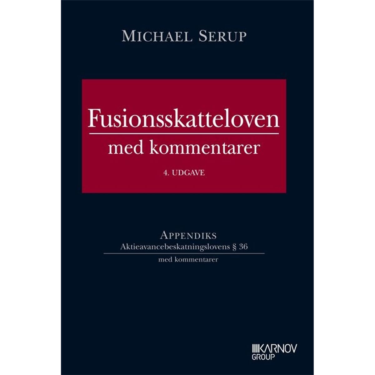 Fusionsskatteloven Med Kommentarer - Michael Serup - Bog