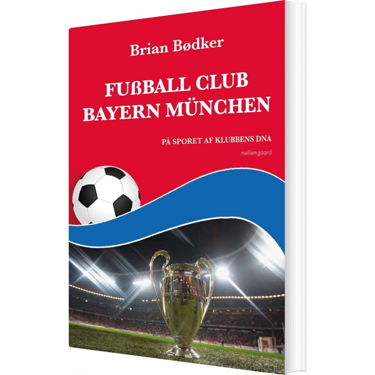 Fußball Club Bayern München - Brian Bødker - Bog