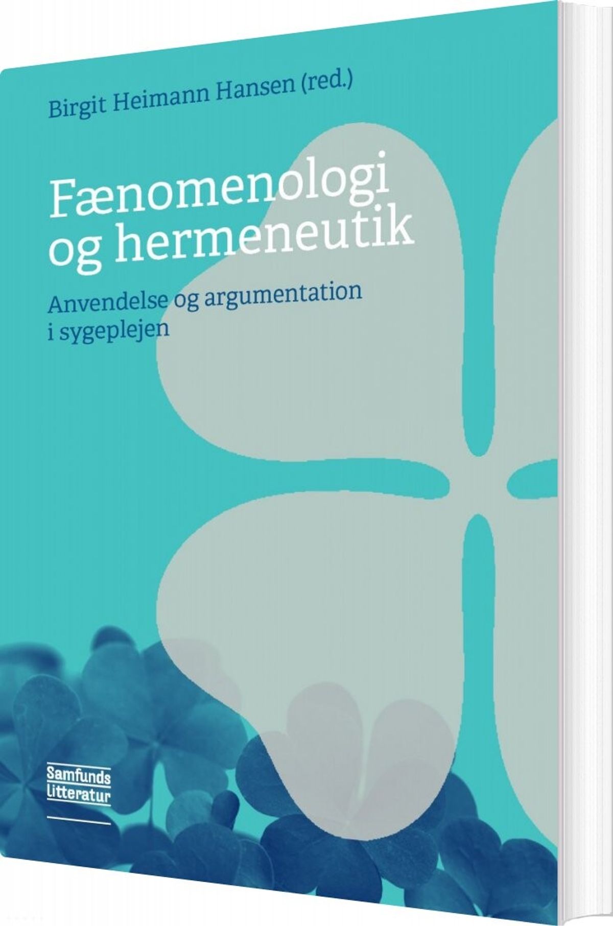 Fænomenologi Og Hermeneutik - Birgit Heimann Hansen - Bog