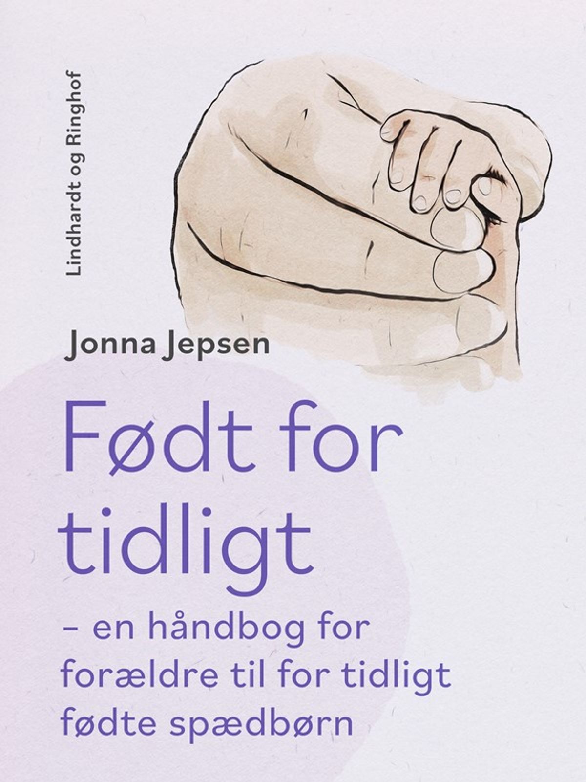 Født for tidligt en håndbog for forældre til for tidligt fødte spædbørn