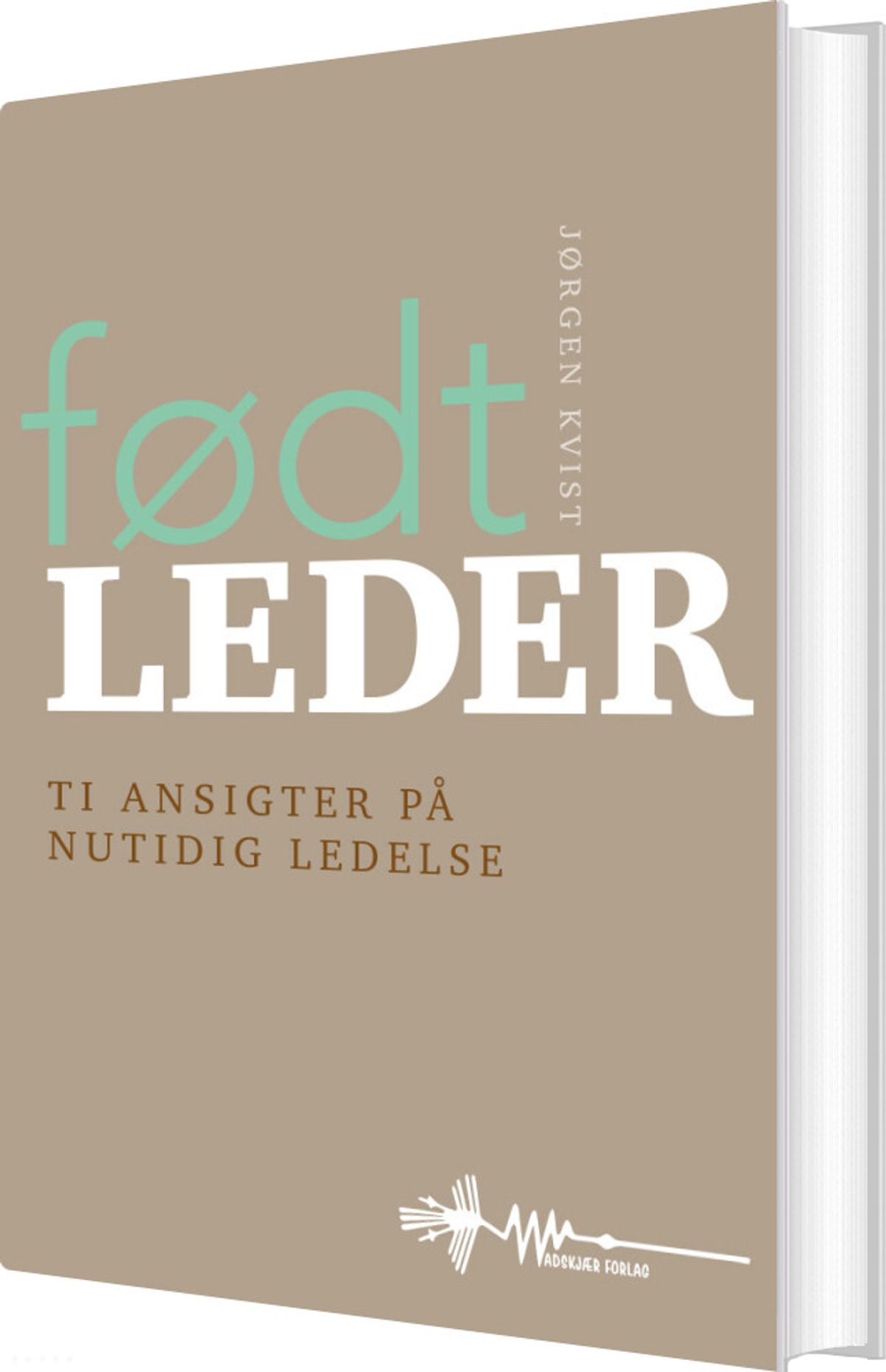 Født Leder - Jørgen Kvist - Bog