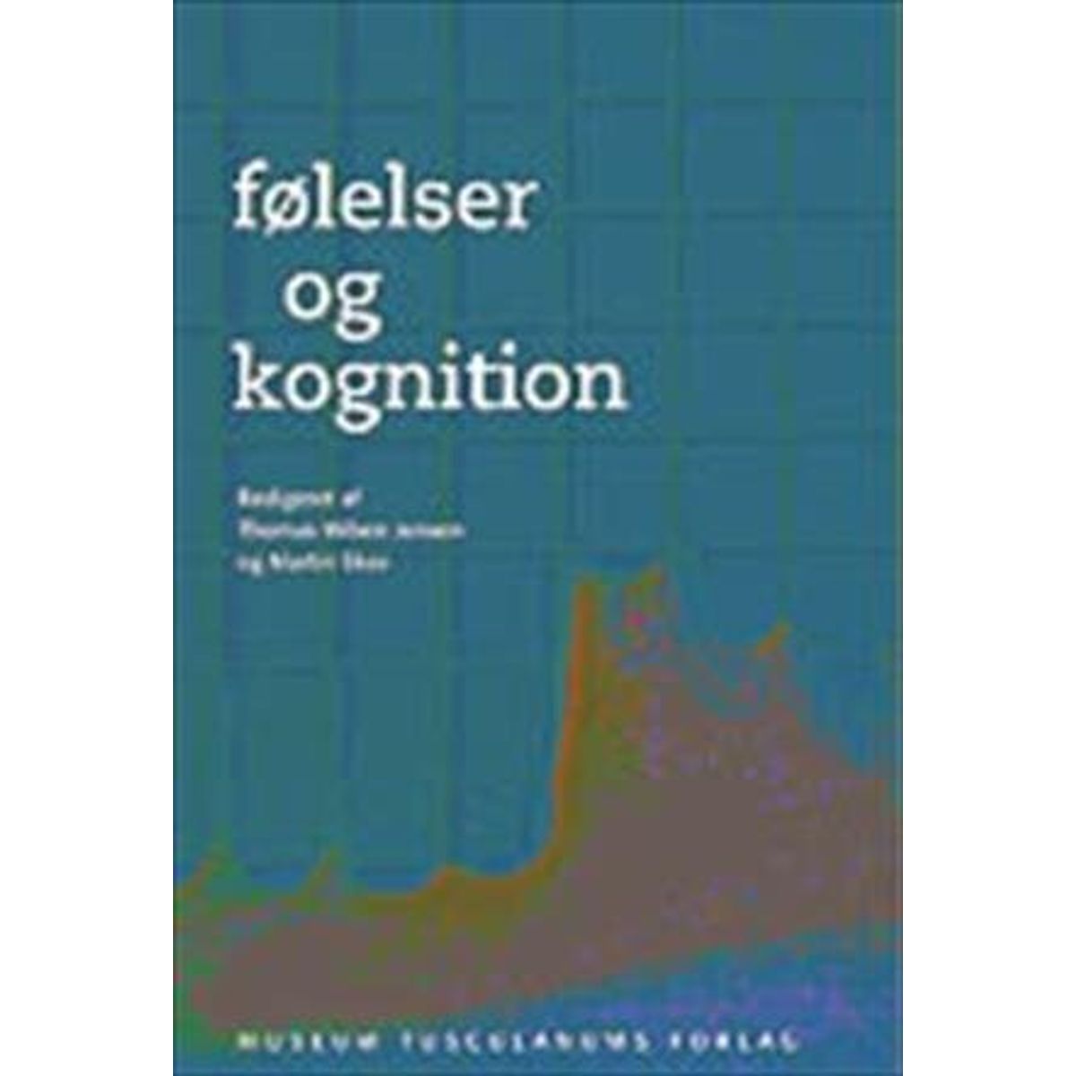 Følelser Og Kognition - Thomas Wiben Jensen - Bog