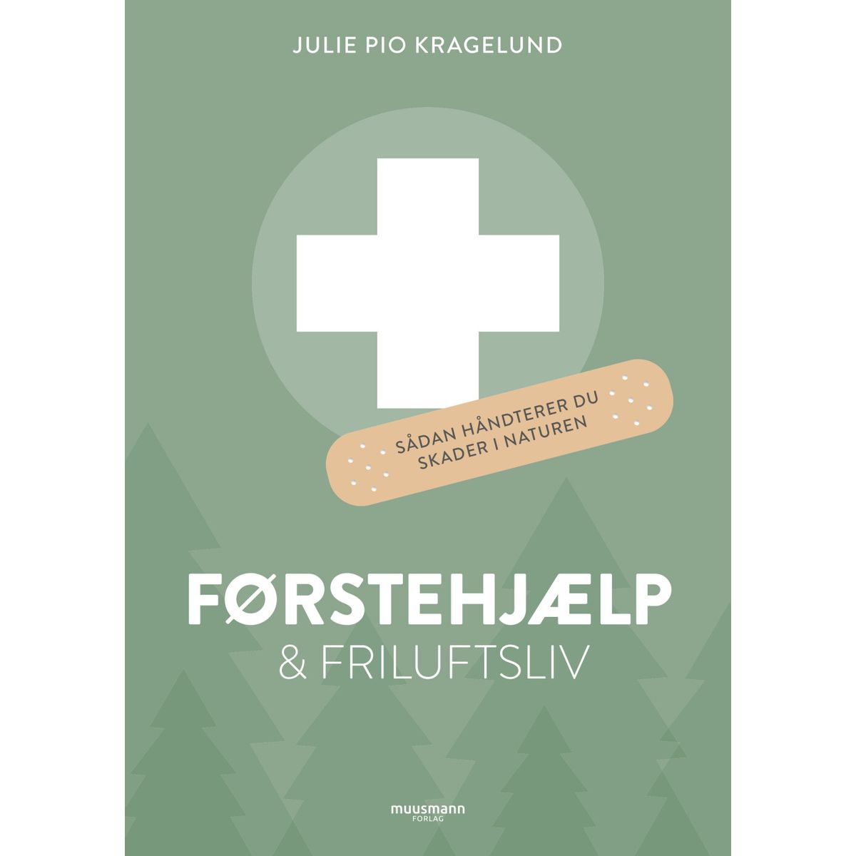 Førstehjælp & Friluftsliv - Julie Pio Kragelund - Bog