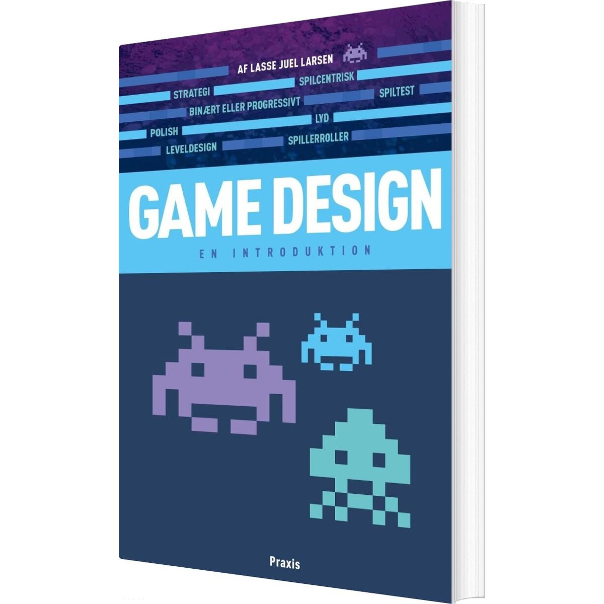 Game Design - Lasse Juel Larsen - Bog