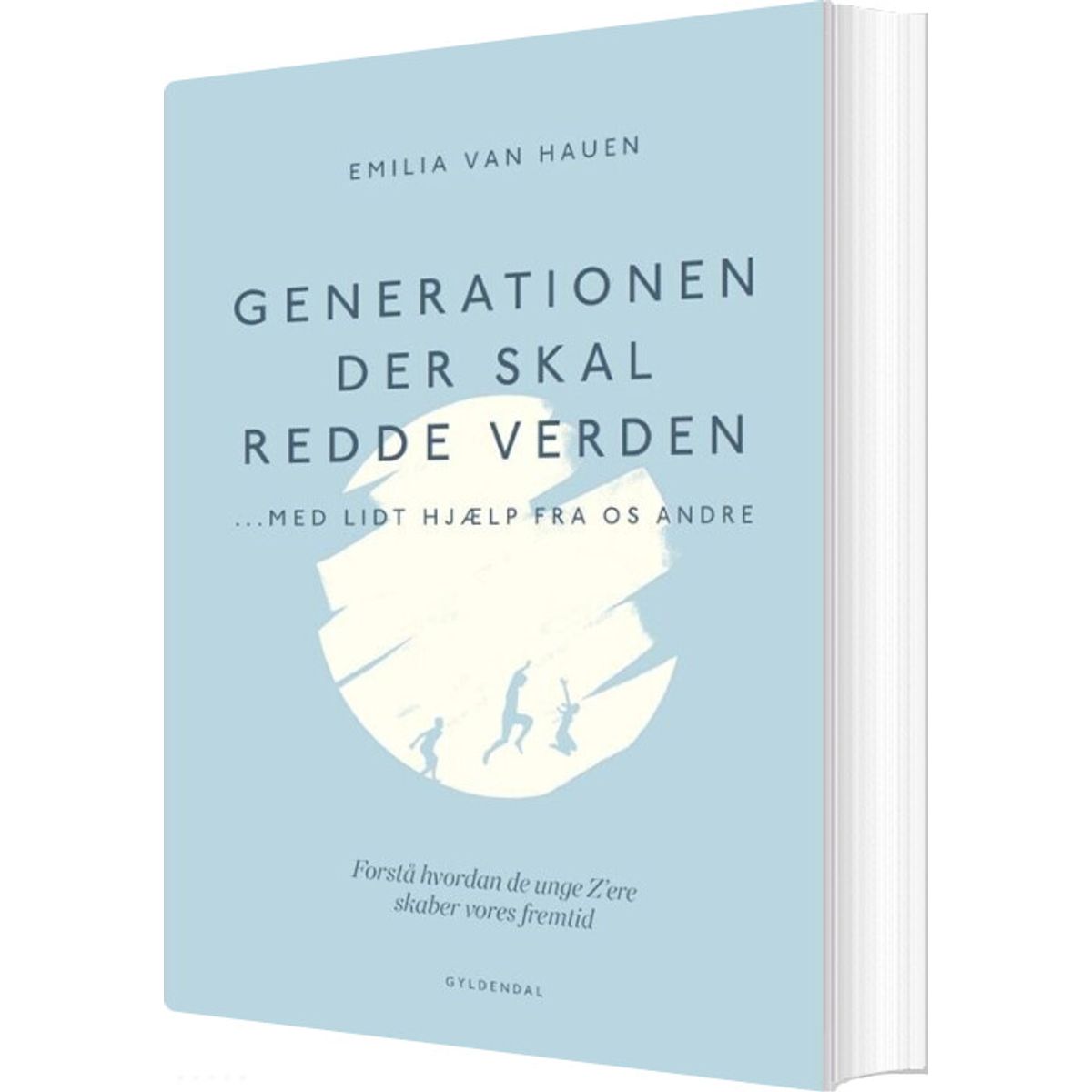 Generationen Der Skal Redde Verden - Emilia Van Hauen - Bog