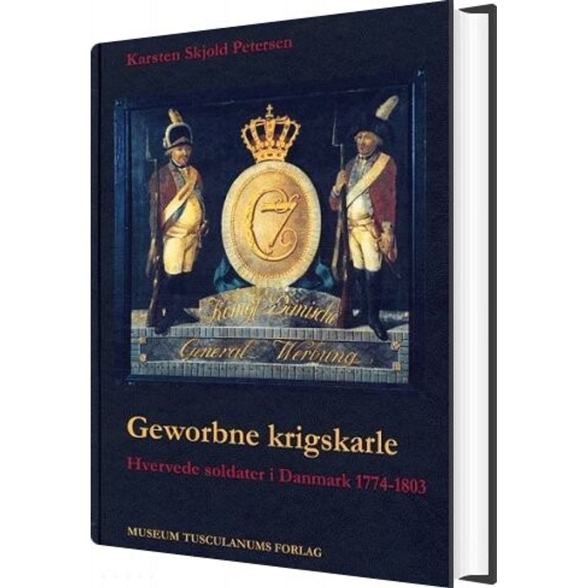 Geworbne Krigskarle - Karsten Skjold Petersen - Bog