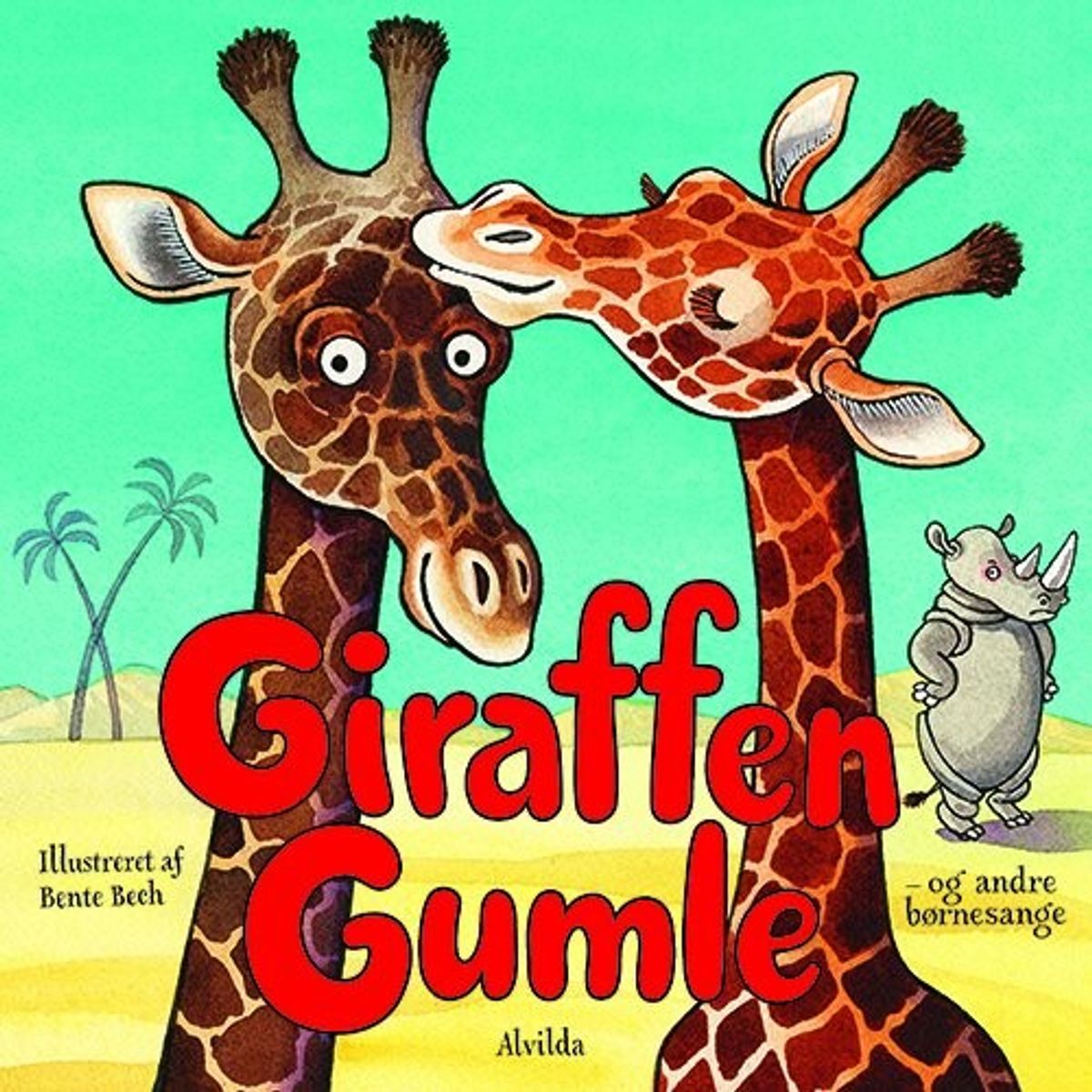 Giraffen Gumle - Og Andre Børnesange - Bente Bech - Bog