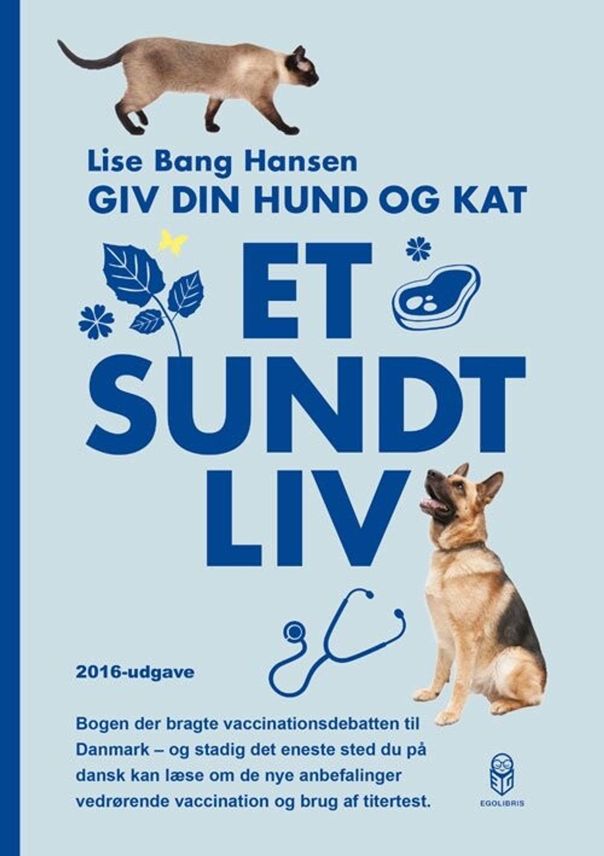 Giv Din Hund Og Kat Et Sundt Liv - Lise Bang Hansen - Bog