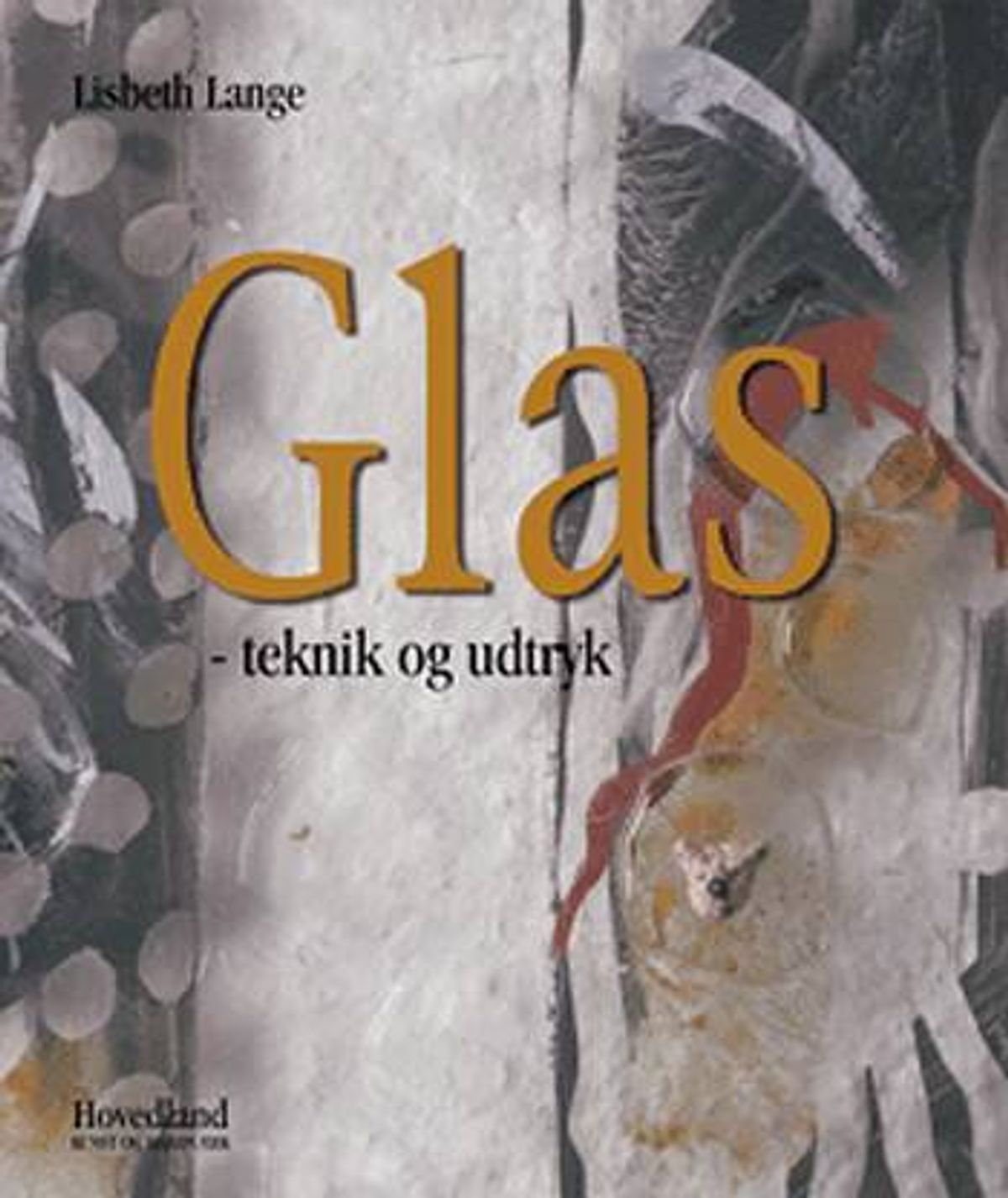 Glas - teknik og udtryk