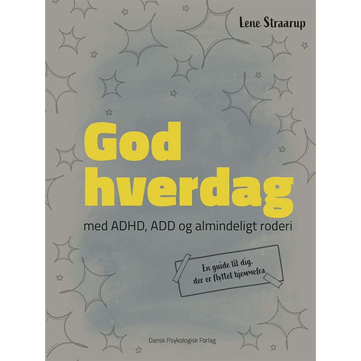 GOD HVERDAG - med ADHD, ADD og almindeligt roderi