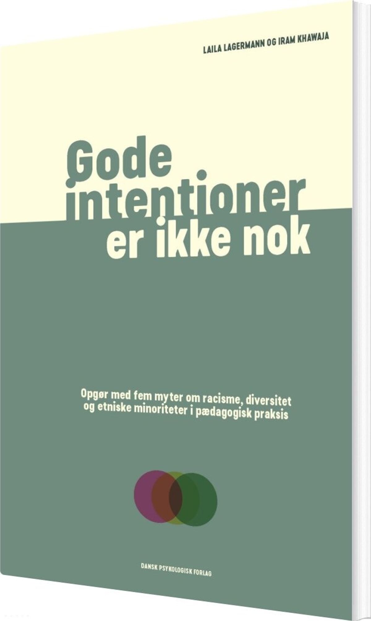 Gode Intentioner Er Ikke Nok - Laila Lagermann - Bog