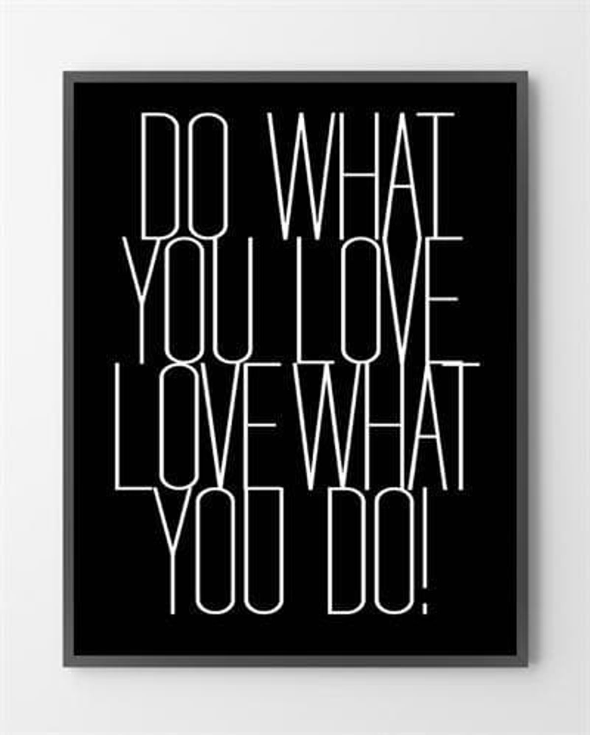 Grafiske plakater - Do what you love - 40x50 cm.