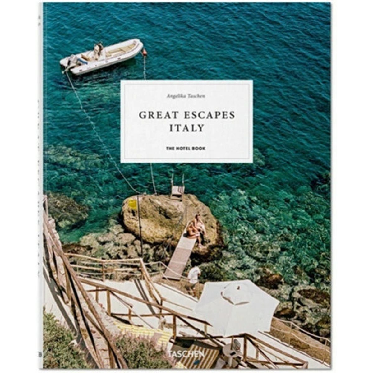 Great Escapes Italy. The Hotel Book