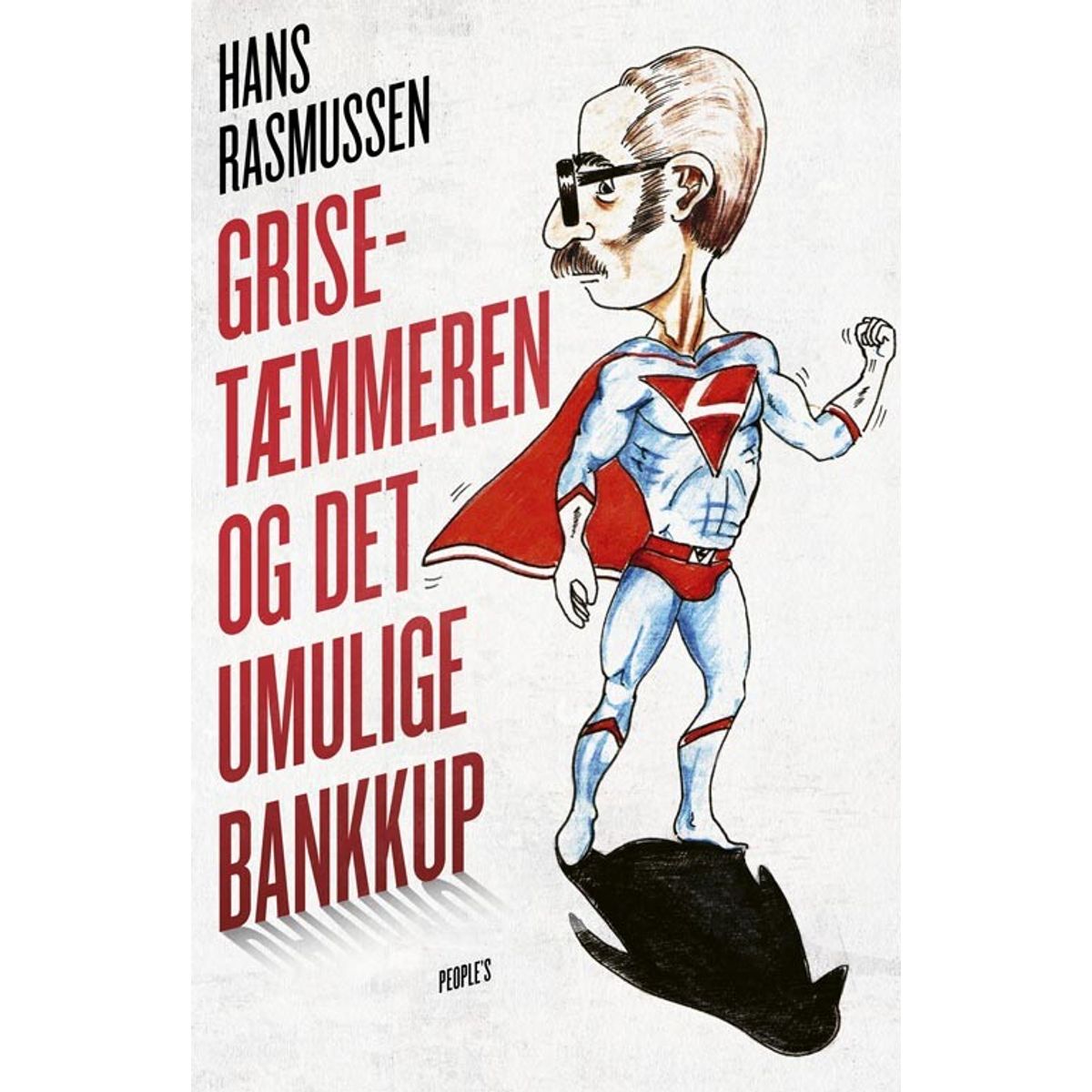 Grisetæmmeren Og Det Umulige Bankkup - Hans Rasmussen - Bog