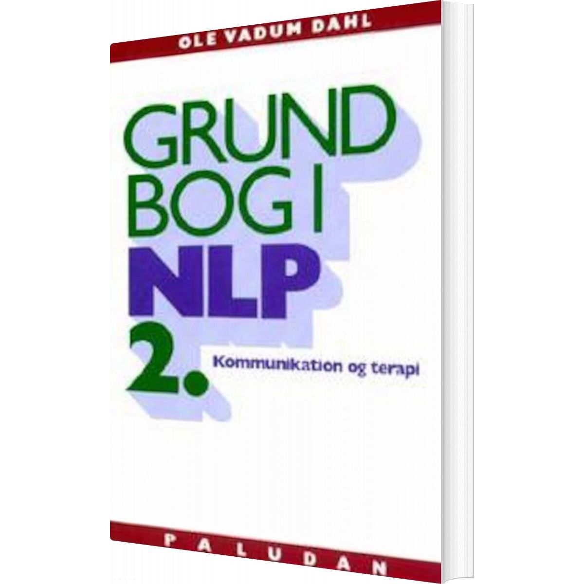 Grundbog I Nlp Kommunikation Og Terapi - Ole Vadum Dahl - Bog