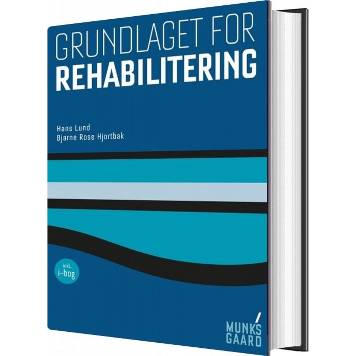 Grundlaget For Rehabilitering - Bjarne Rose Hjortbak - Bog