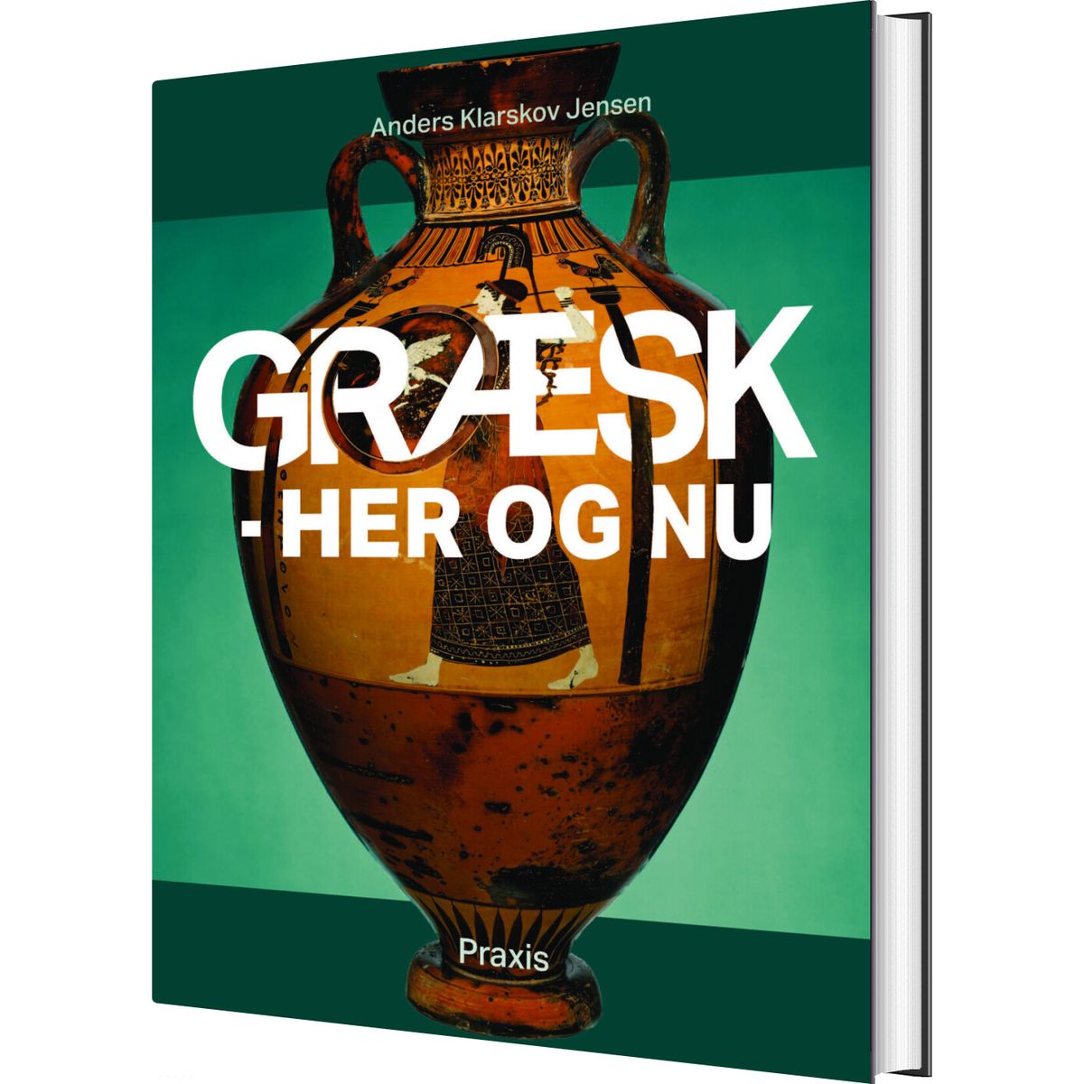 Græsk - Her Og Nu - Anders Klarskov Jensen - Bog