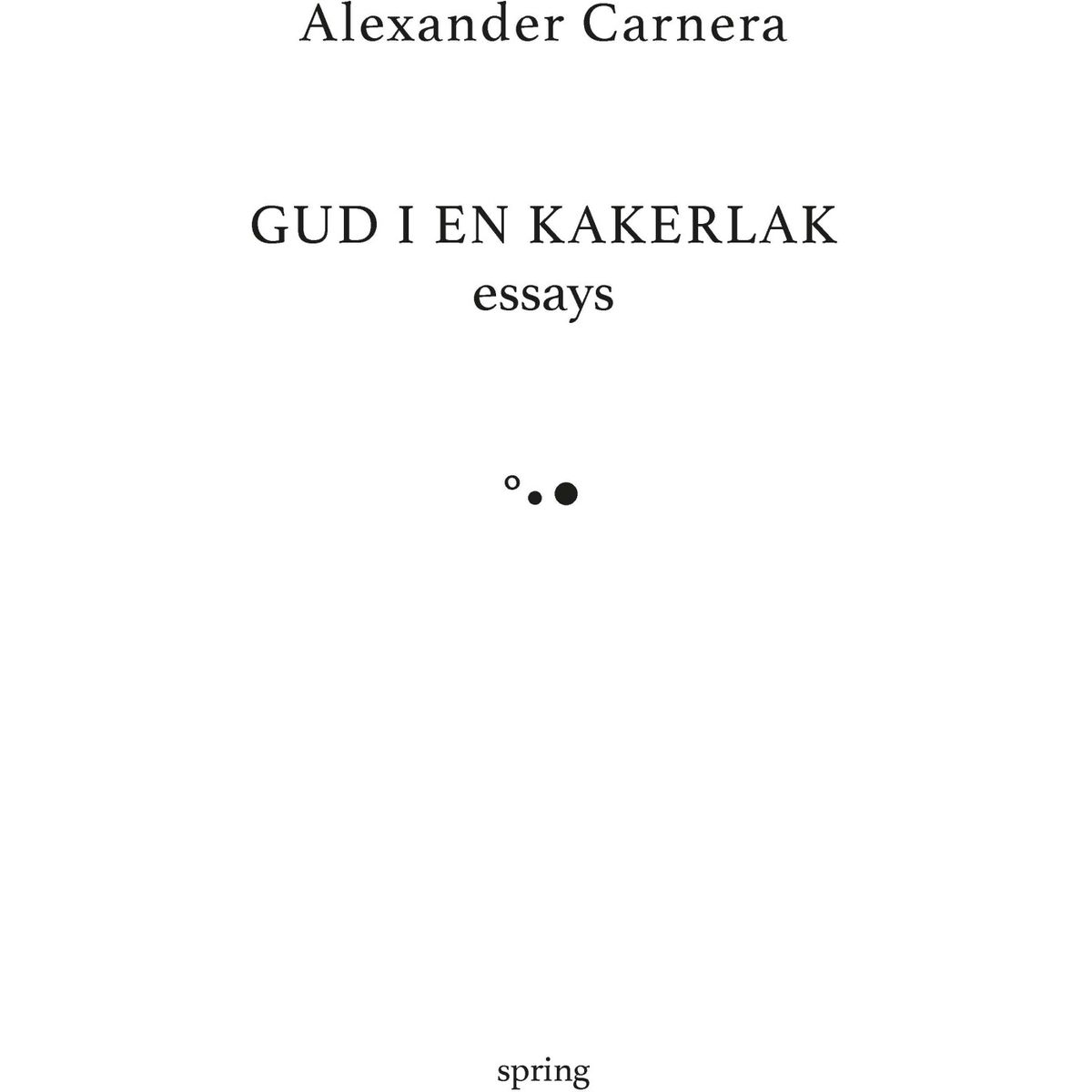 Gud I En Kakerlak - Alexander Carnera - Bog