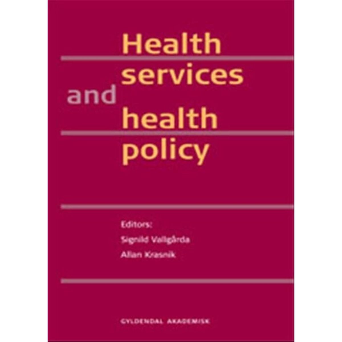 Health Services And Health Policy - Signild Vallgårda - Bog