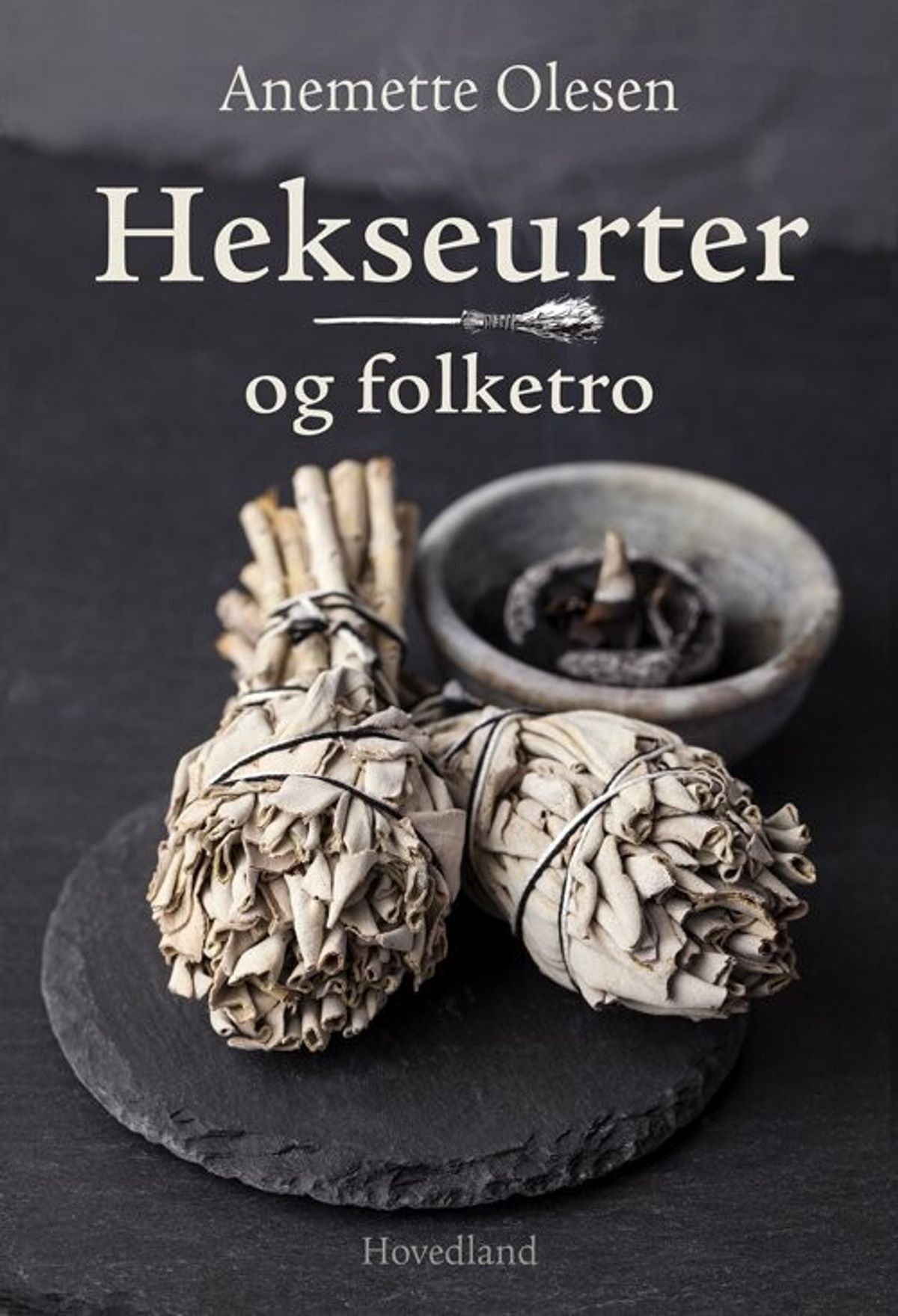 Hekseurter Og Folketro - Anemette Olesen - Bog