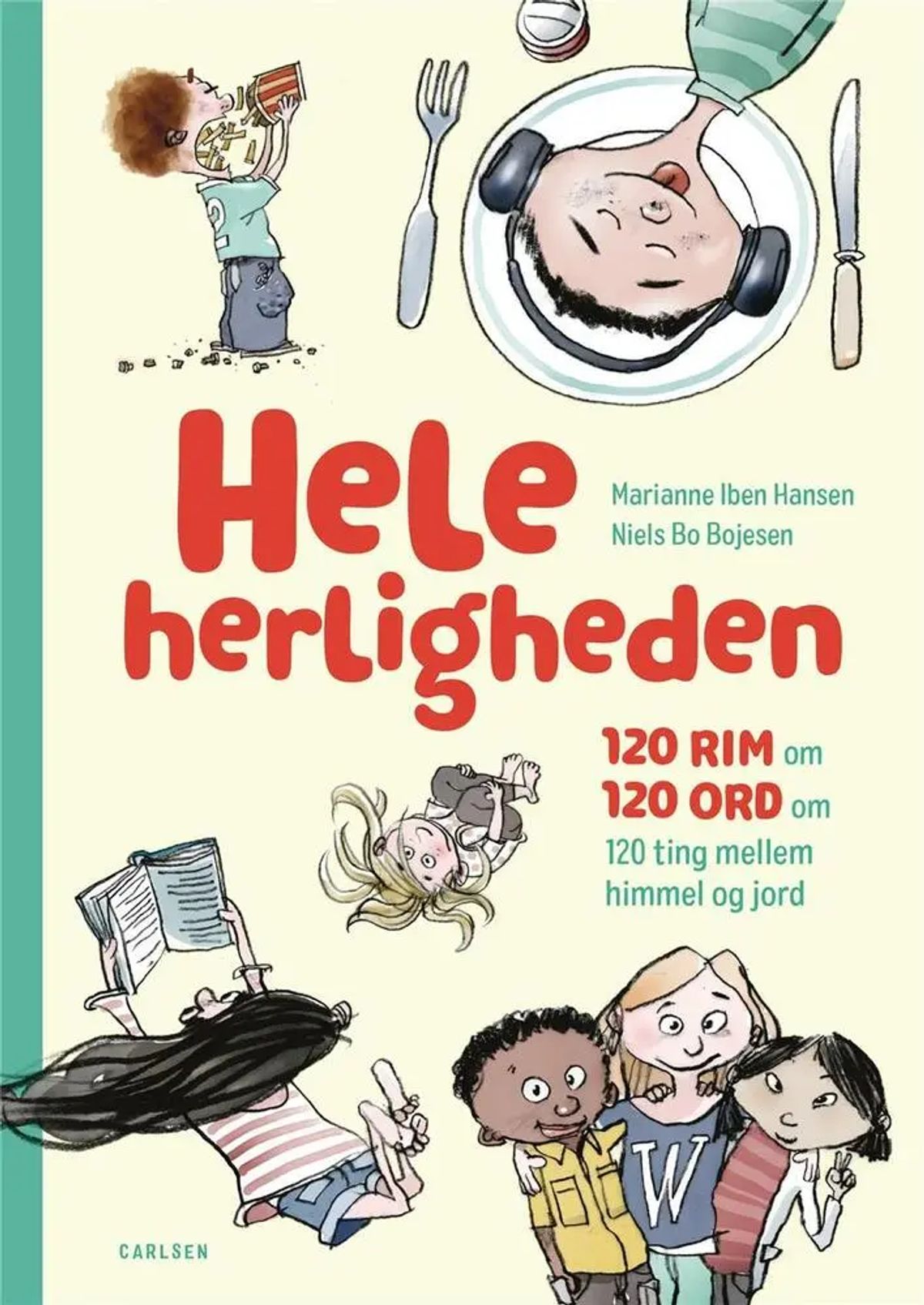 Hele herligheden - 120 rim om 120 ord om 120 ting mellem himmel og jord