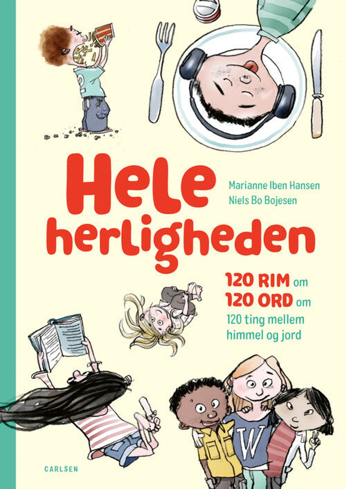 Hele Herligheden - 120 Rim Om 120 Ord Om 120 Ting Mellem Himmel Og Jord, Forlaget Carlsen - Børnebog - Legekammeraten.dk