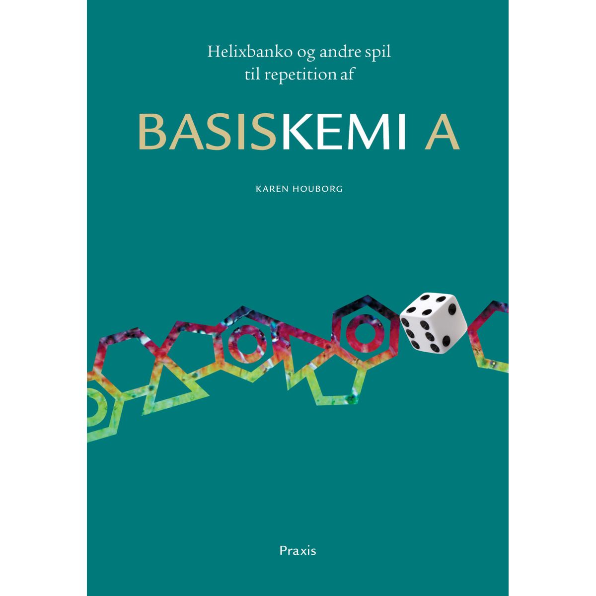 Helixbanko Og Andre Spil Til Repetition Af Basiskemi A - Karen Houborg - Bog