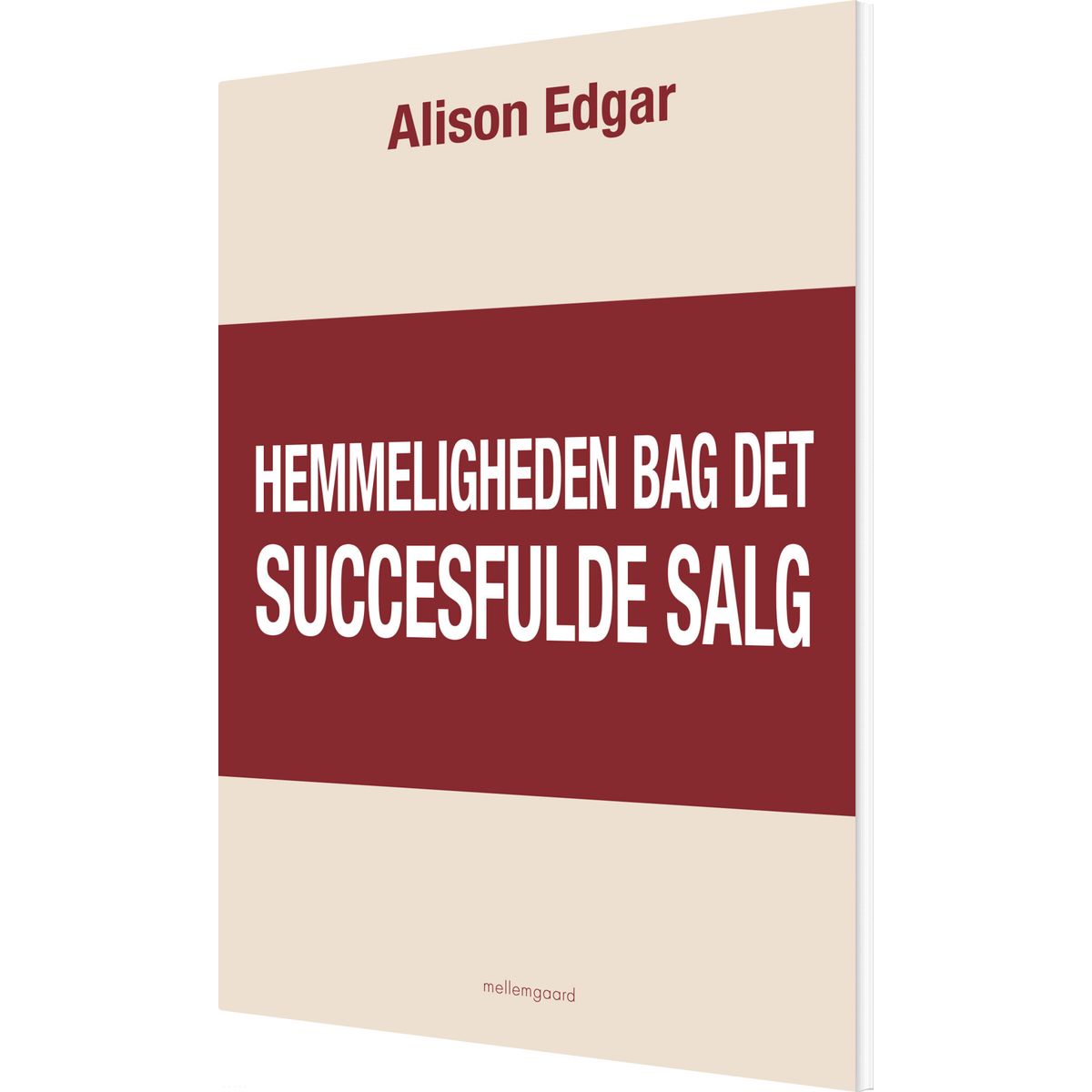 Hemmeligheden Bag Det Succesfulde Salg - Alison Edgar - Bog