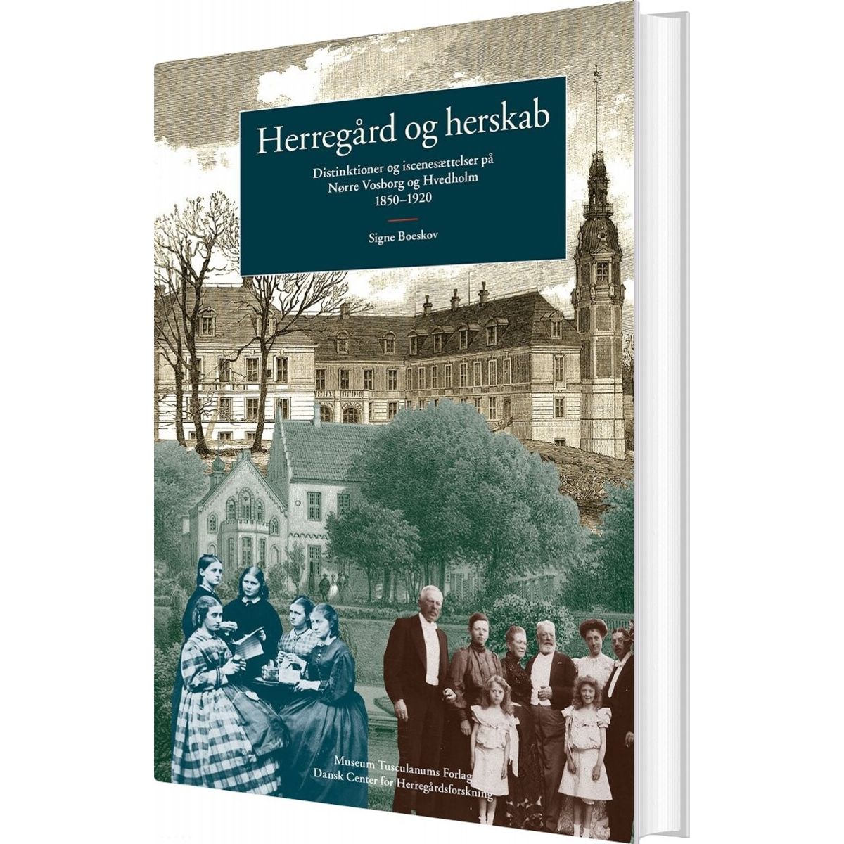 Herregård Og Herskab - Signe Boeskov - Bog