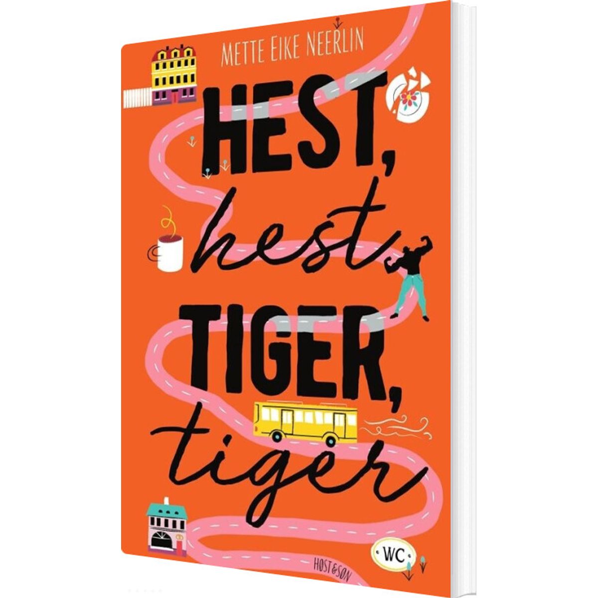 Hest, Hest, Tiger, Tiger - Mette Eike Neerlin - Bog