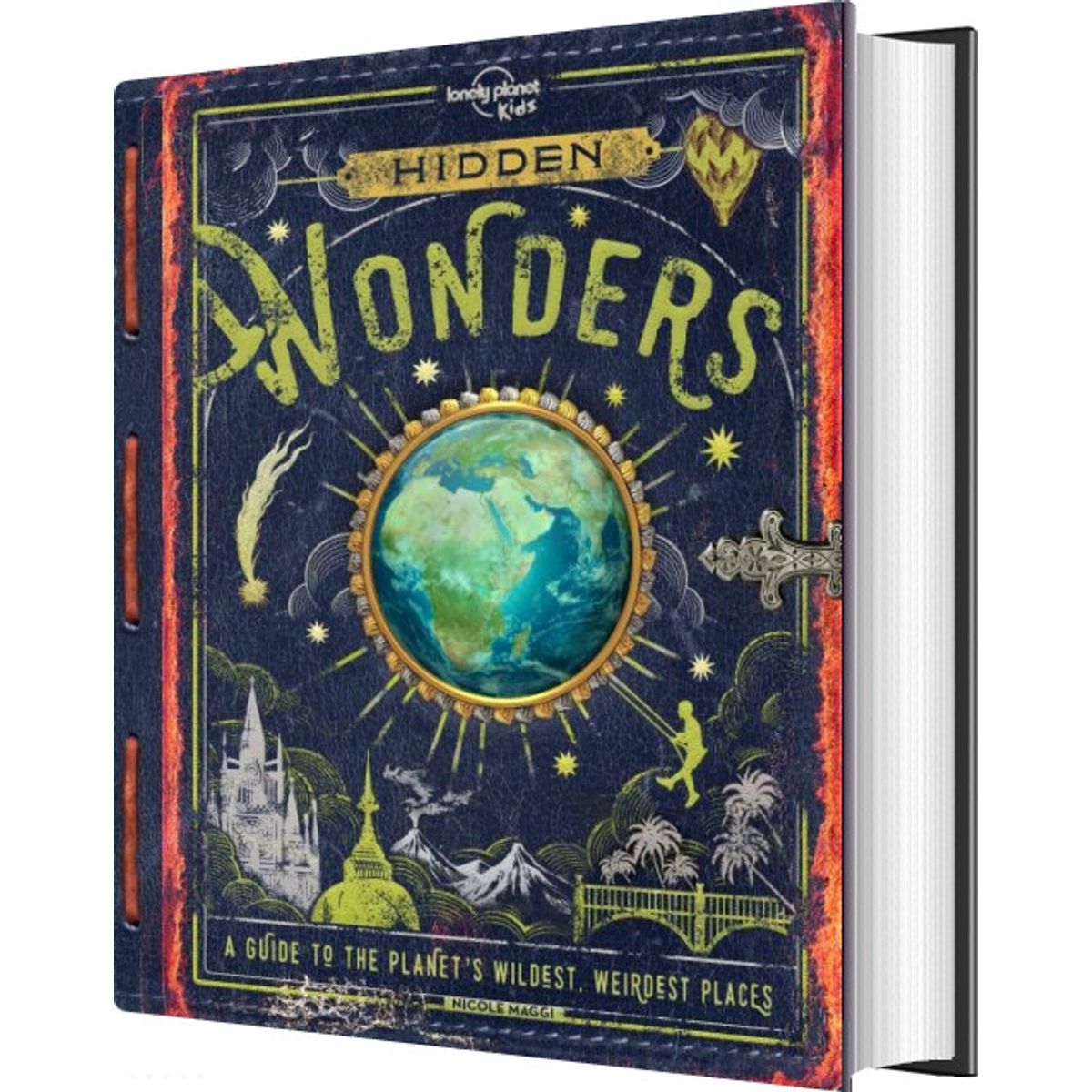 Hidden Wonders: A Guide To The Planet's Wildest, Weirdest Places - Nicole Maggi - English Book