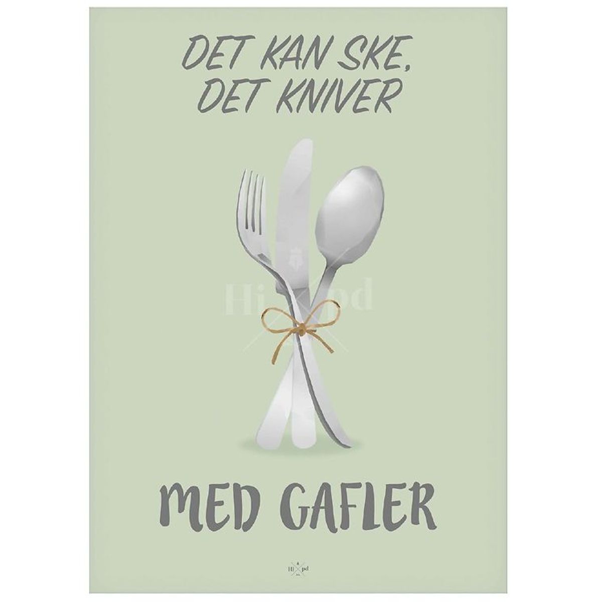 Hipd Plakat - A4 - Ske det Kniver, med Gafler