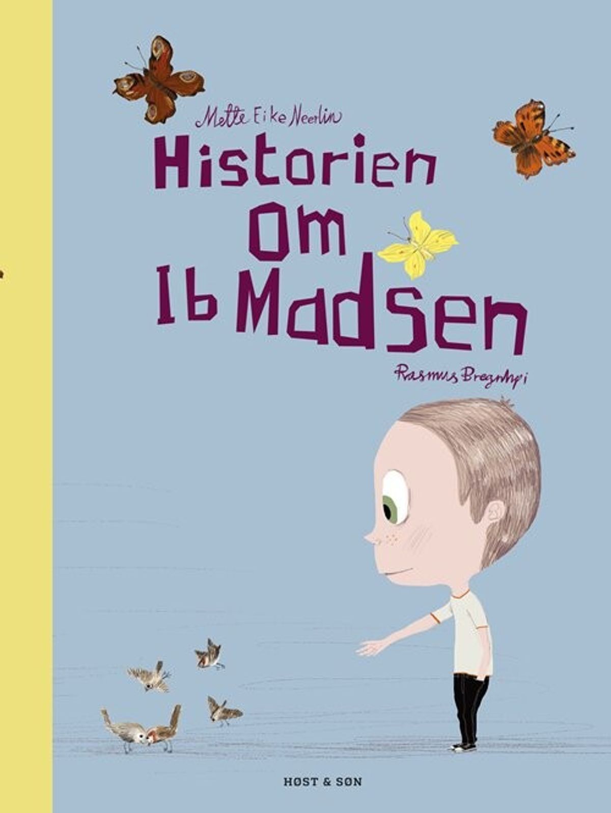 Historien Om Ib Madsen - Mette Eike Neerlin - Bog