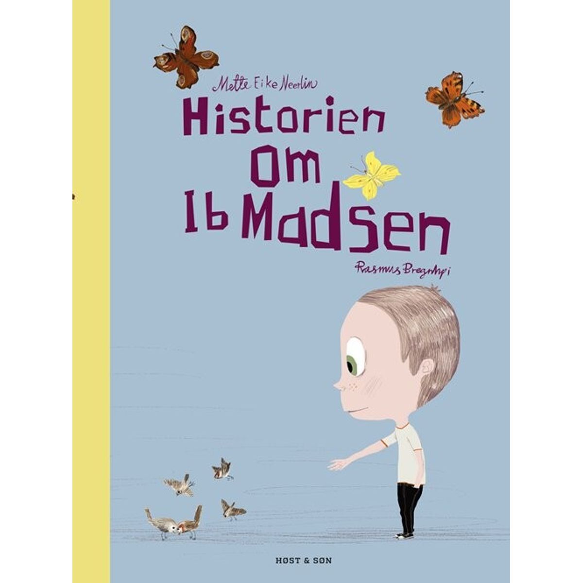 Historien Om Ib Madsen - Mette Eike Neerlin - Bog