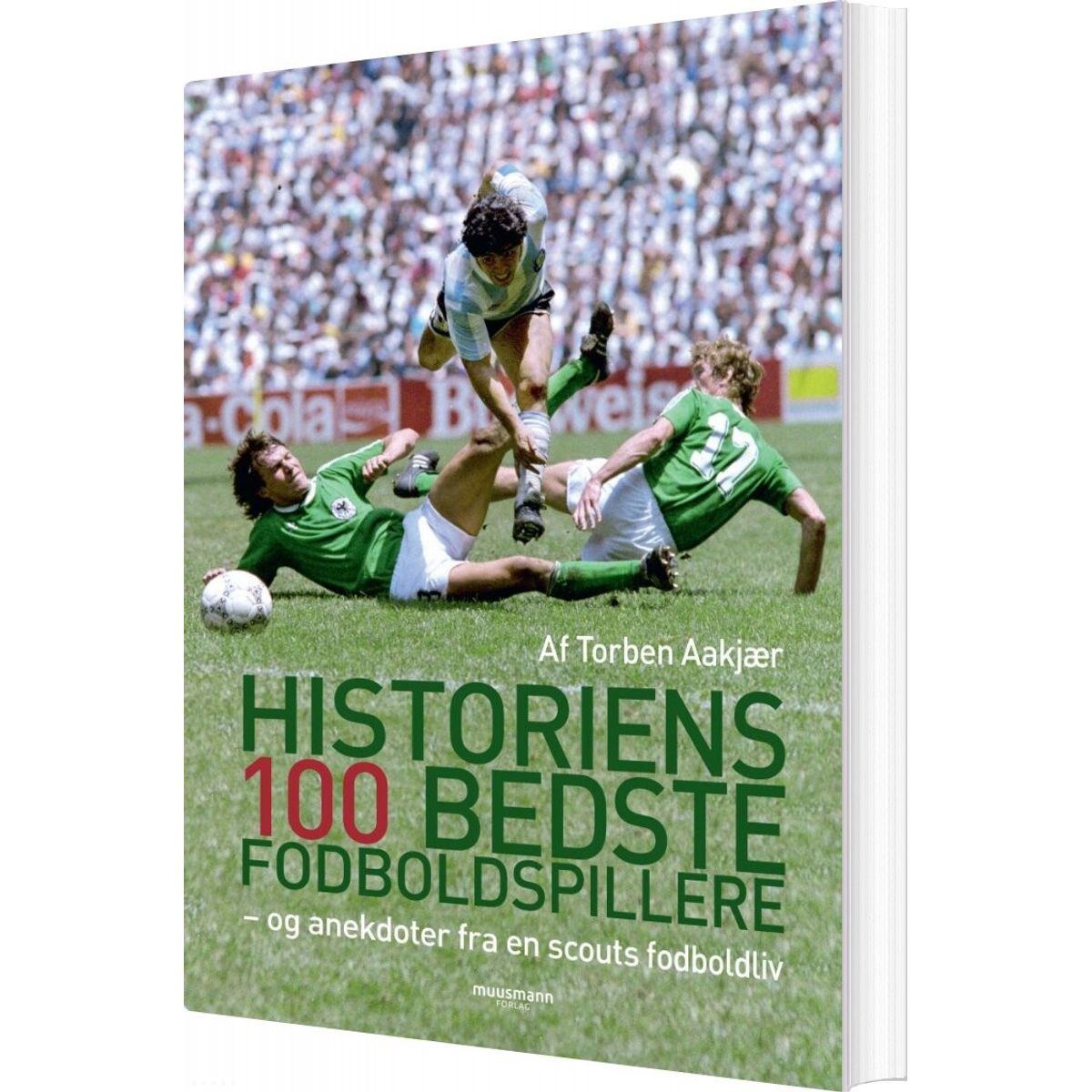 Historiens 100 Bedste Fodboldspillere - Torben Aakjær - Bog