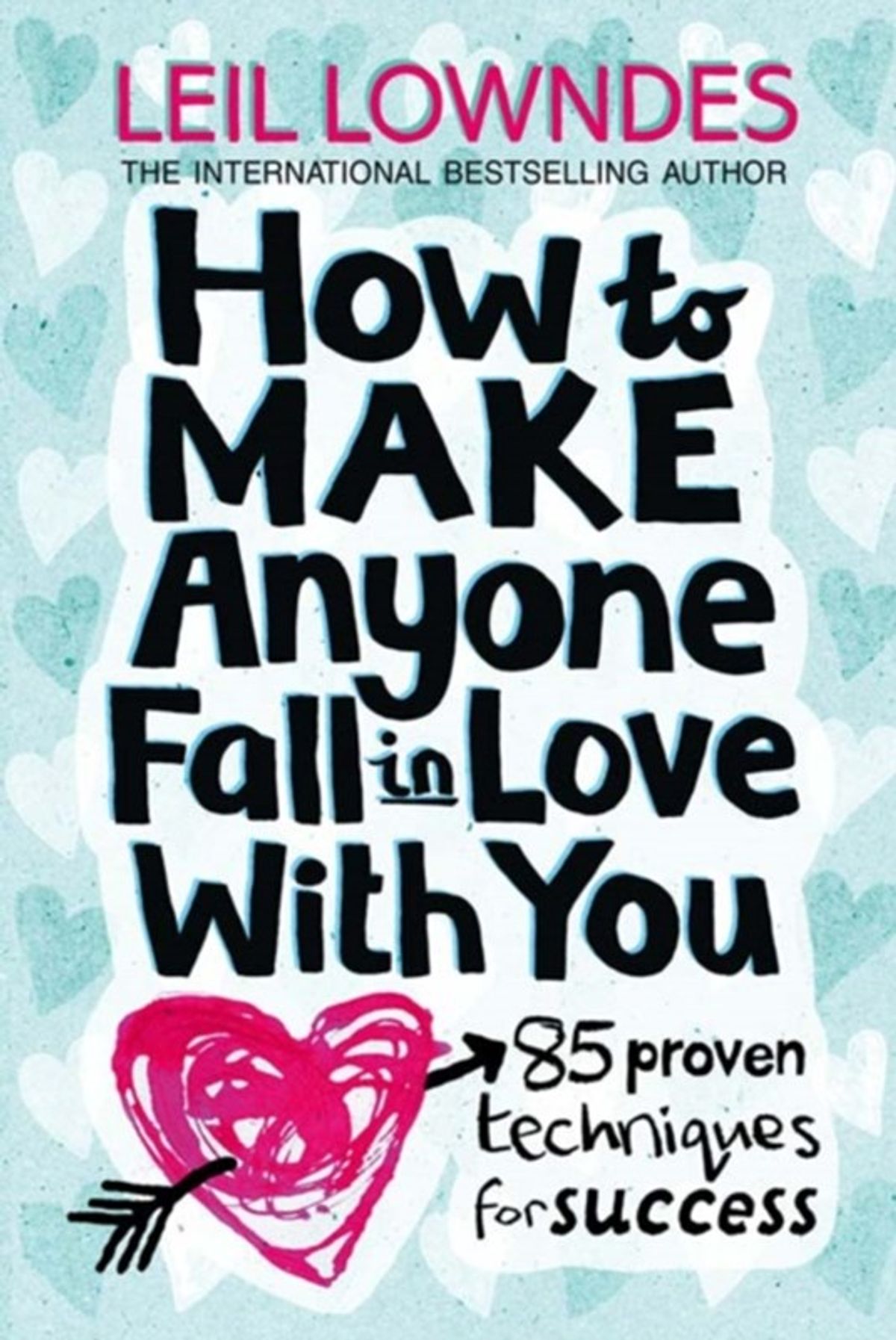 How to Make Anyone Fall in Love With You