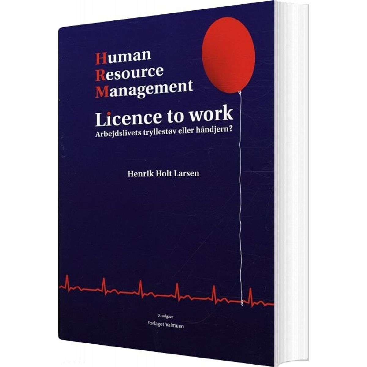 Human Resource Management - Licence To Work - Henrik Holt Larsen - Bog