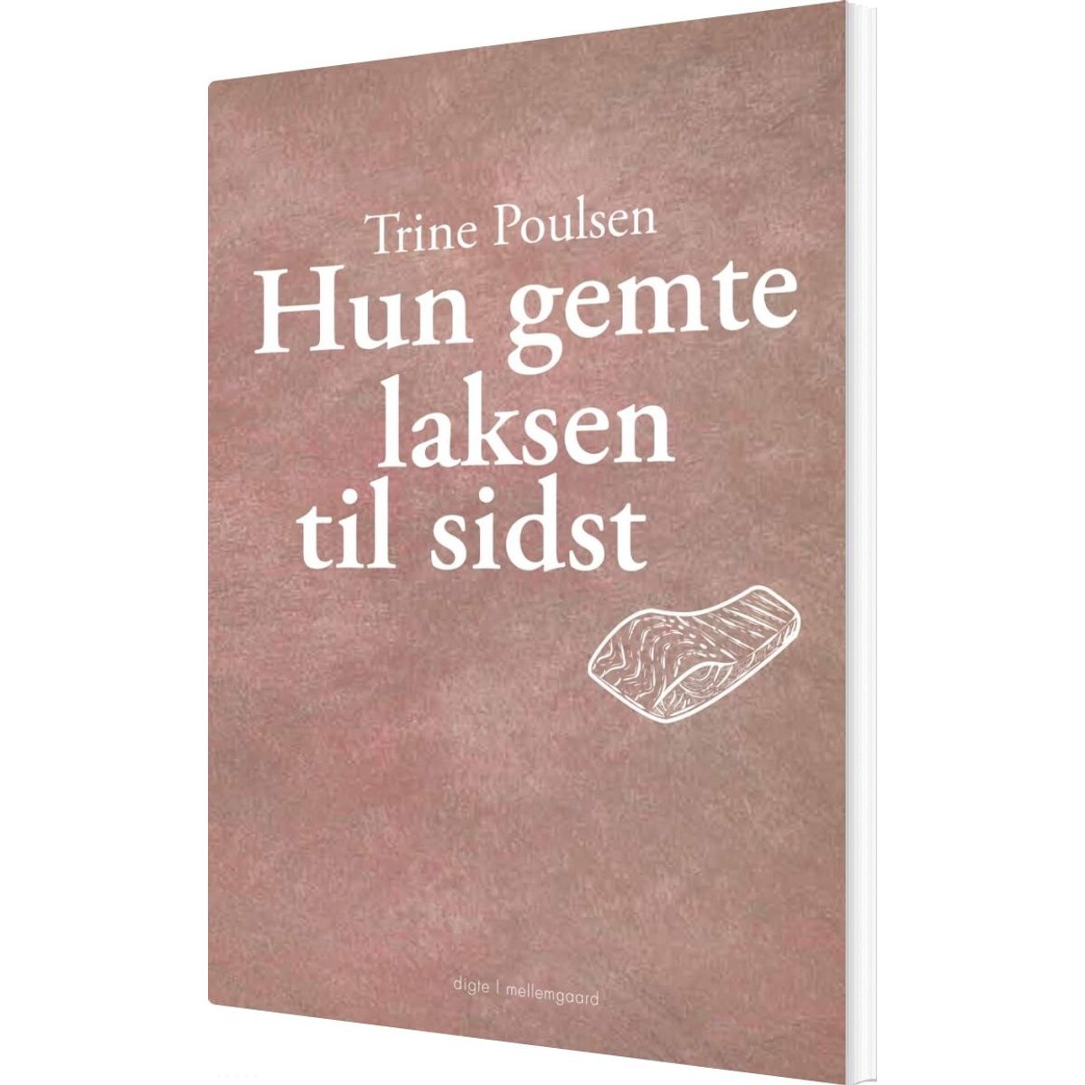 Hun Gemte Laksen Til Sidst - Trine Poulsen - Bog