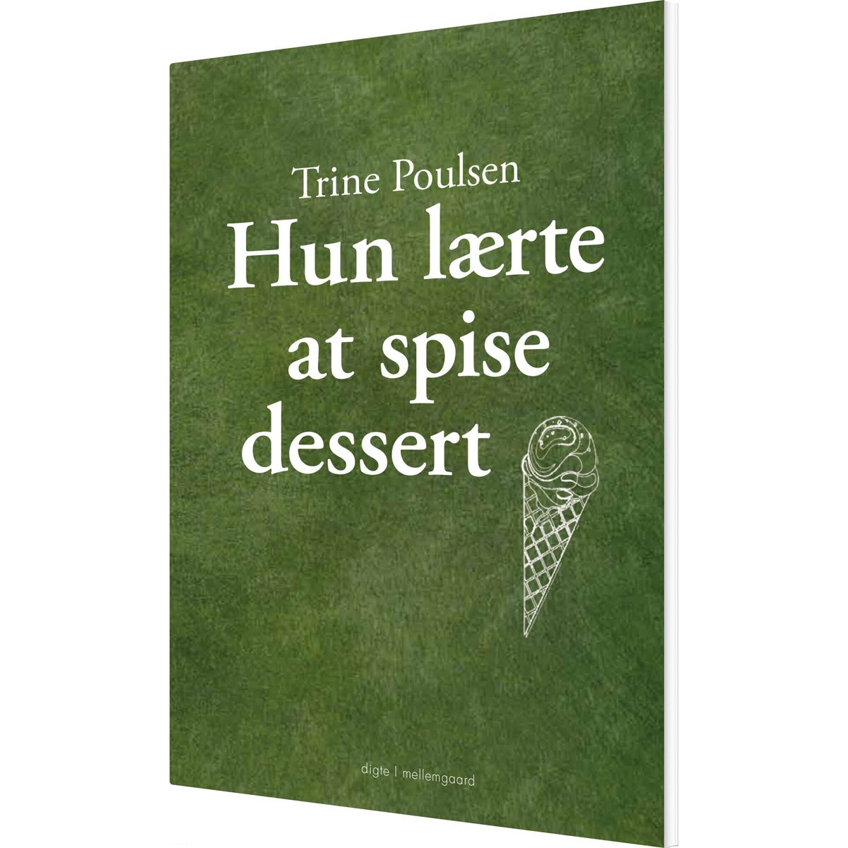 Hun Lærte At Spise Dessert - Trine Poulsen - Bog