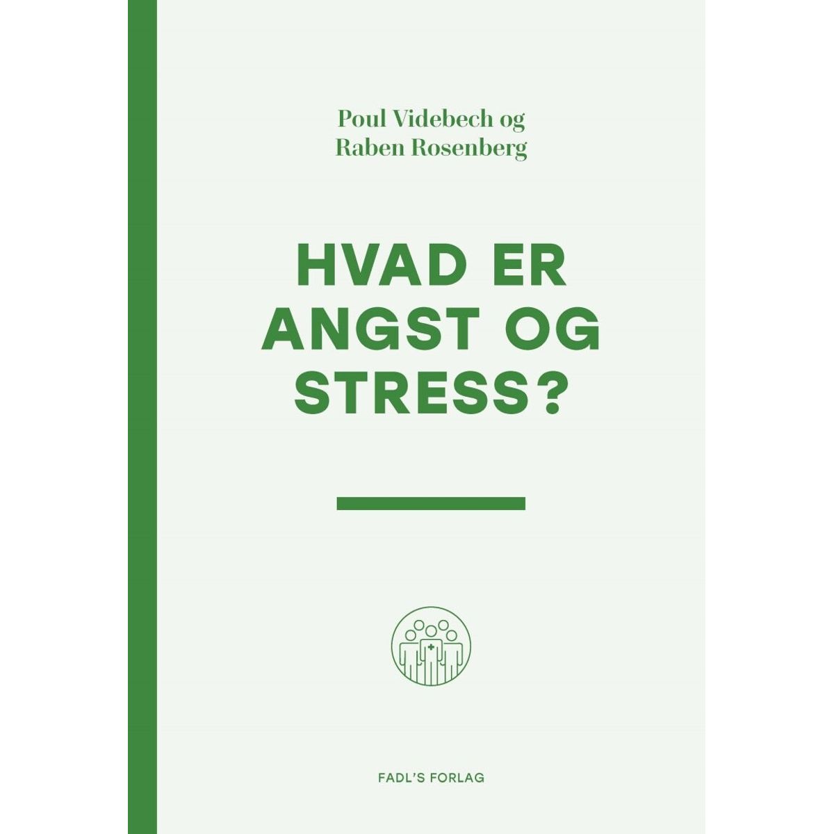 Hvad Er Angst Og Stress? - Poul Videbech - Bog