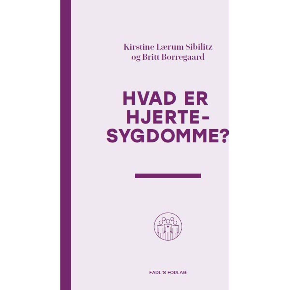 Hvad Er Hjertesygdomme? - Kirstine Lærum Sibilitz - Bog