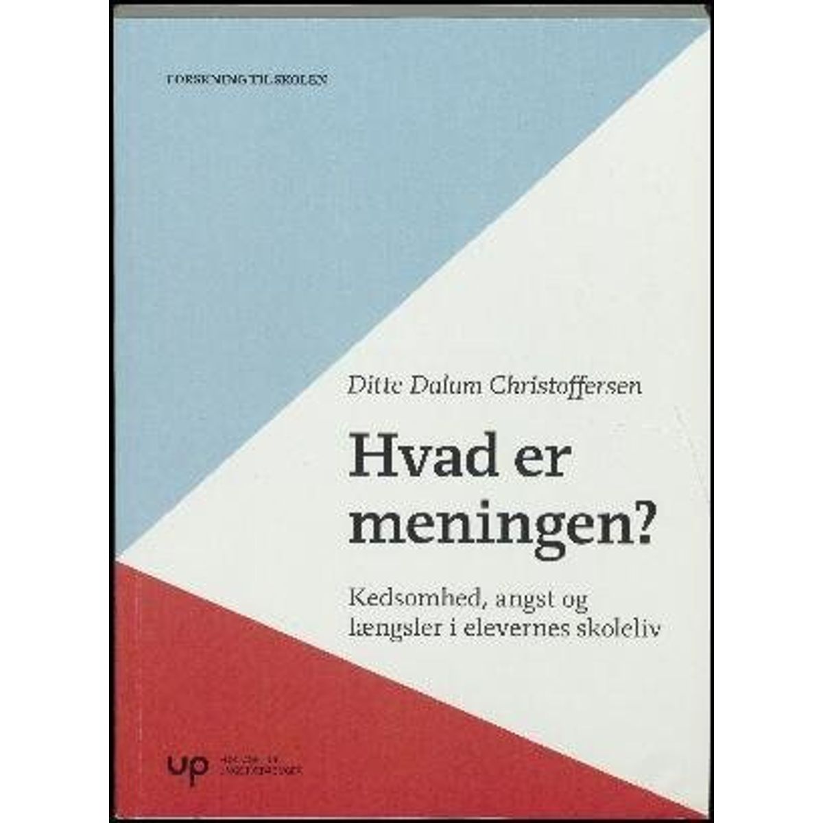 Hvad Er Meningen? - Ditte Dalum Christoffersen - Bog