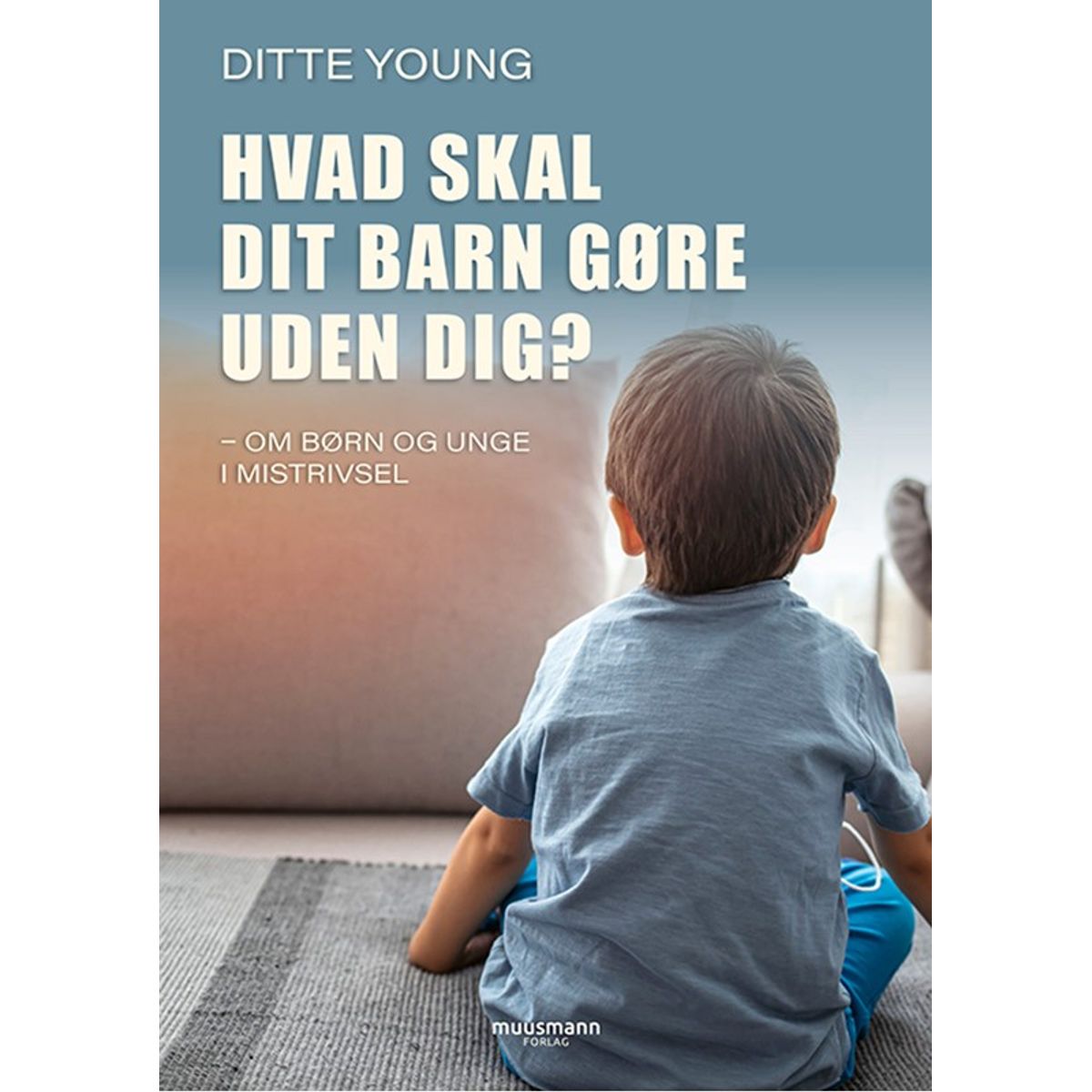 Hvad skal dit barn gøre uden dig?