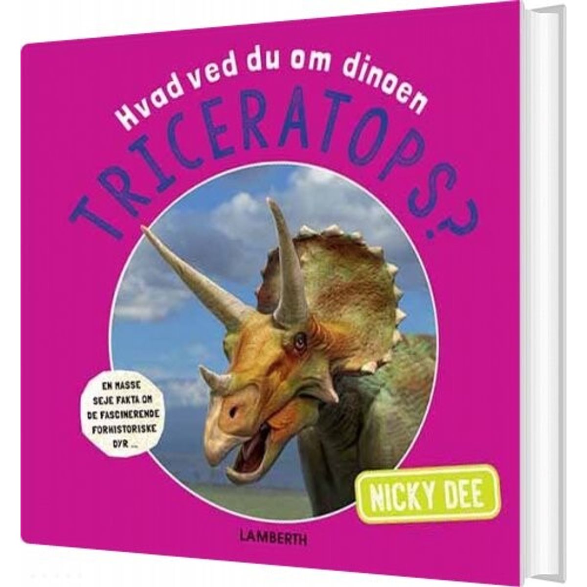 Hvad Ved Du Om Dinoen Triceratops? - Nicky Dee - Bog