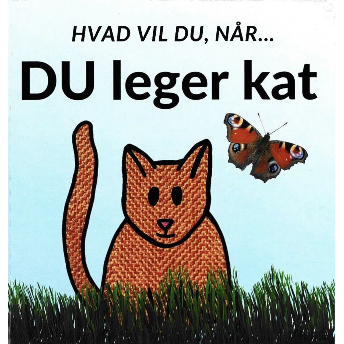 Hvad Vil Du, Når... Du Leger Kat - Sarah Kirstein - Bog