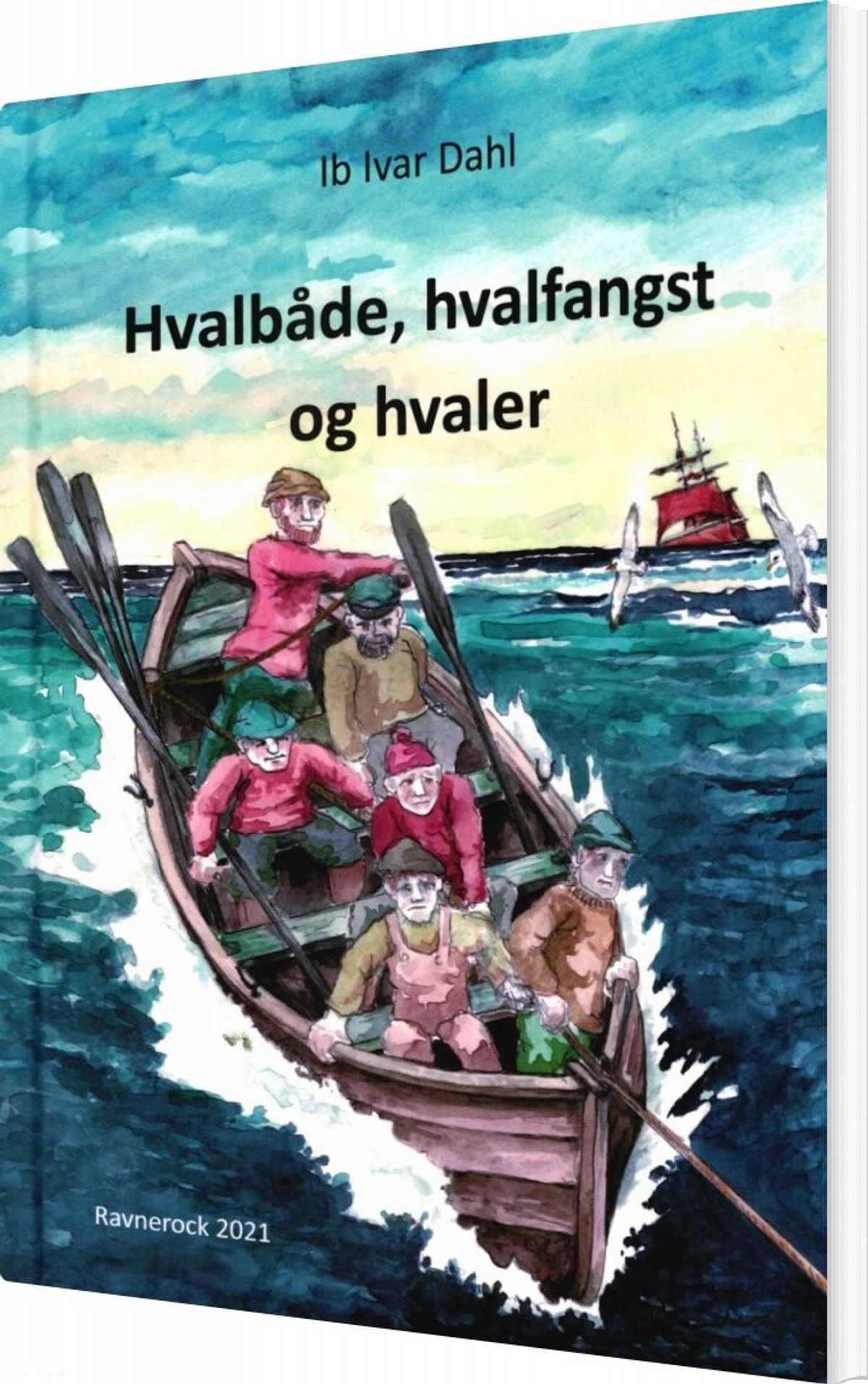 Hvalbåde, Hvalfangst Og Hvaler - Ib Ivar Dahl - Bog