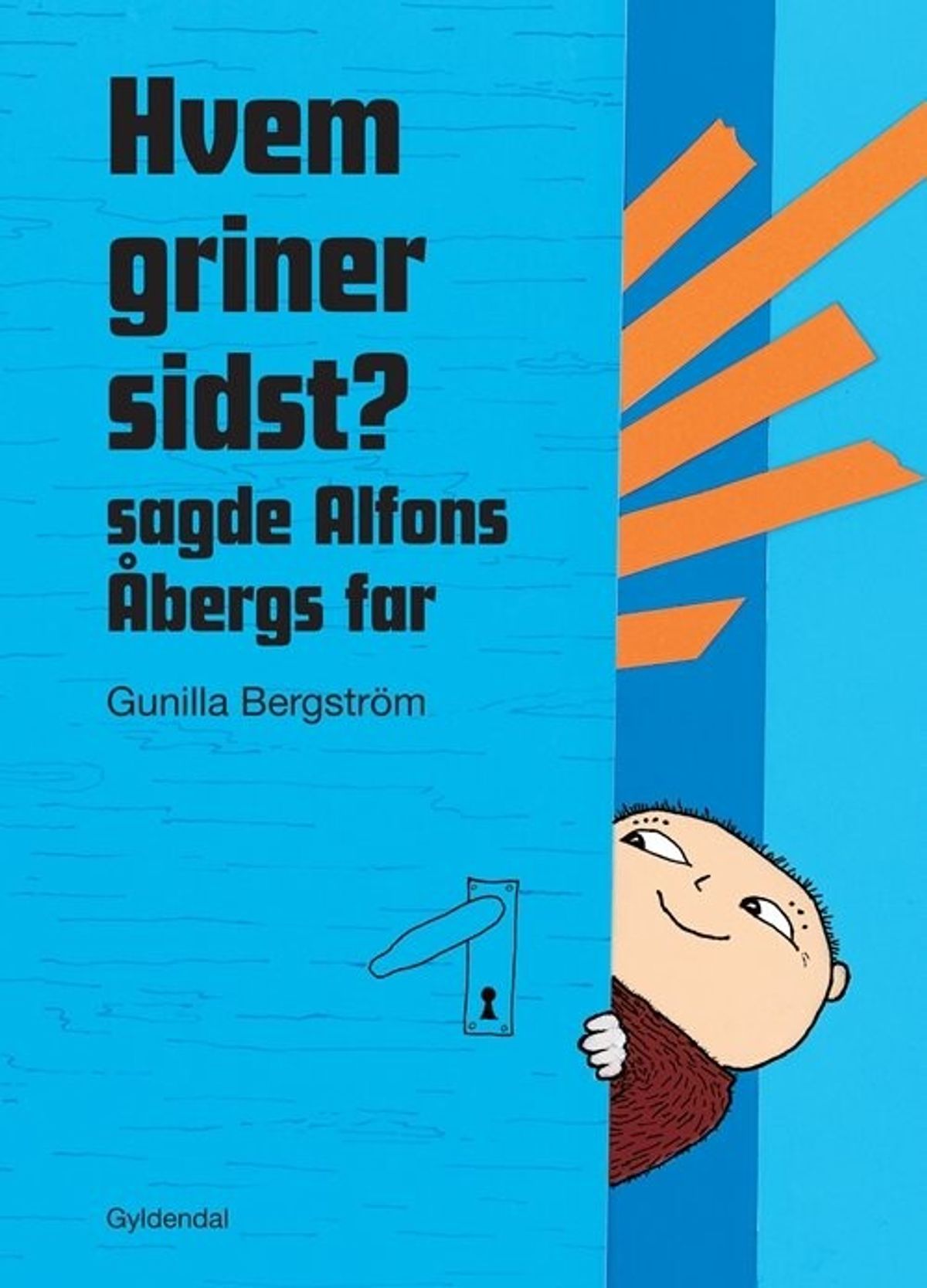 Hvem Griner Sidst? Sagde Alfons åbergs Far - Gunilla Bergström - Bog